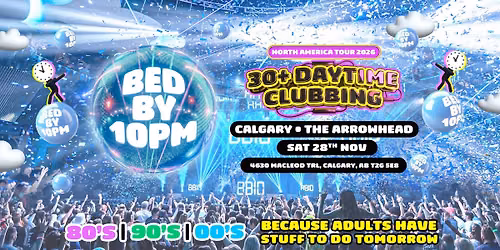 Bed By 10 Is Coming To Calgary!