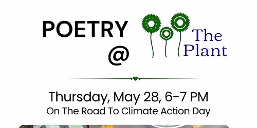 Poetry @ The Plant: On The Road to Climate Action Day
