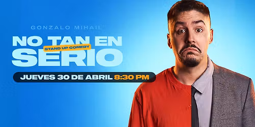GONZALO MIHAIL en NO TAN EN SERIO STAND UP
