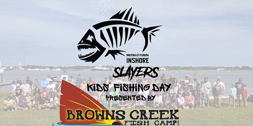 The 2026 Northeast Florida Inshore Slayers Kids Day presented by Browns Creek Fish Camp
