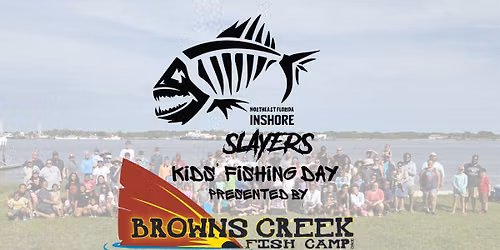 The 2026 Northeast Florida Inshore Slayers Kids Day presented by Browns Creek Fish Camp