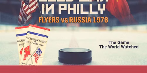 Cold War in Philly: Flyers vs. Russia 1976
