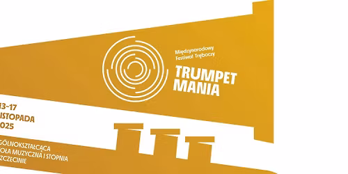 TRUMPET MANIA 2025- MI\u0118DZYNARODOWY FESTIWAL TR\u0118BACZY   