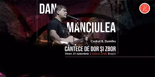Concert Folk - "C\u00e2ntece de dor \u0219i zbor" cu Dan Manciulea