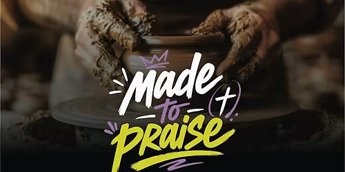 Made To Praise