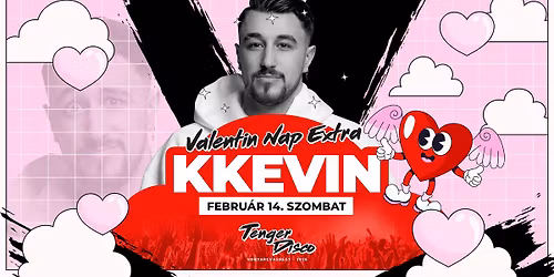 KKEVIN \u2605 2026-02-14 Szombat \u2605 VALENTIN NAP EXTRA \u2605 Magyar Tenger Disco