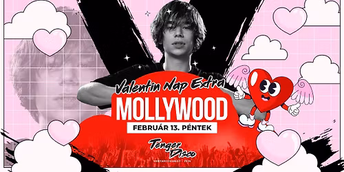 MOLLYWOOD \u2605 2026-02-13 P\u00e9ntek \u2605 VALENTIN NAP EXTRA \u2605 Magyar Tenger Disco
