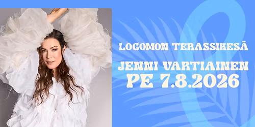 7.8.2025 JENNI VARTIAINEN \/\/ Logomon Terassikes\u00e4