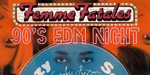 \ud83e\udde1\ud83d\udd2a Femme Fatales Presents: No Scrubs, Just Screams \u25cb 90s EDM Night