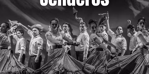 Senderos 2026 at 6:30 PM by Arizona Folkl\u00f3rico Dance Studio in Tucson
