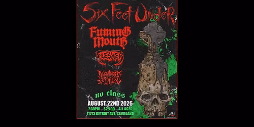 Six Feet Under \/ Fuming Mouth \/ Flesher \/ Nightmare Unit @ No Class