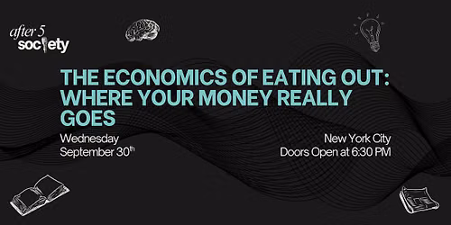 After5NewYork - The Economics of Eating Out : Where Your Money Really Goes