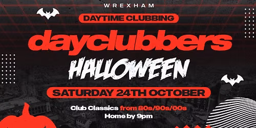 Wrexham - DayClubbers: The Halloween Day Party!
