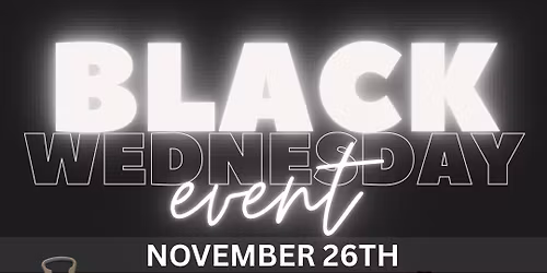 Black Wednesday Event! 