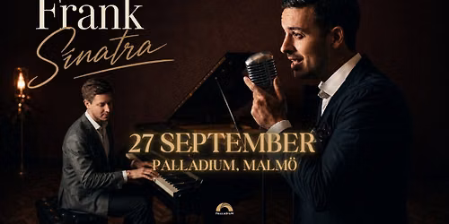 Frank Sinatra - Livet och musiken | Palladium, Malm\u00f6