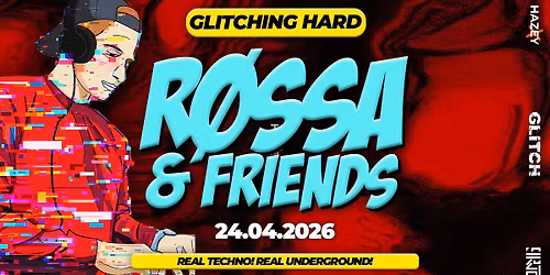 R\u00d8SSA & FRIENDS - Glitching Hard Techno at @Glitch