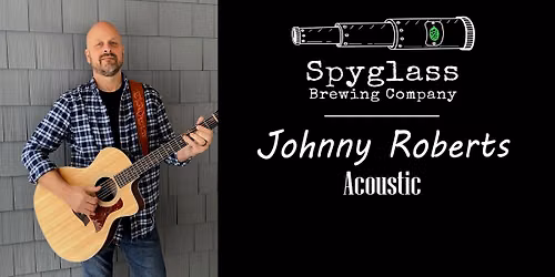 Johnny Roberts @ Spyglass Brewing - Acoustic Sunday