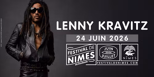 LENNY KRAVITZ \u2022 FESTIVAL DE NIMES \u2022 24 JUIN 2026