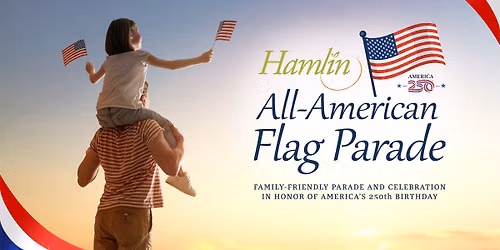 Hamlin All-American Flag Parade & Celebration (FREE)