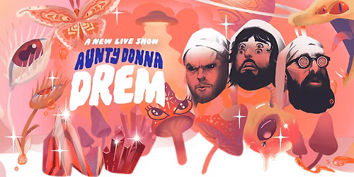 Aunty Donna - DREM at The Wilbur