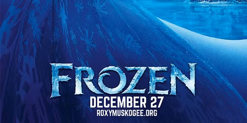 "Frozen" at the Roxy