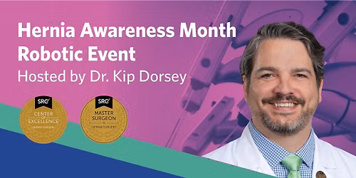 Hernia Awareness Month Event - Hosted by Dr. Kip Dorsey