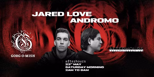 Gorg-O-Mish presents: Andromo & Jared Love