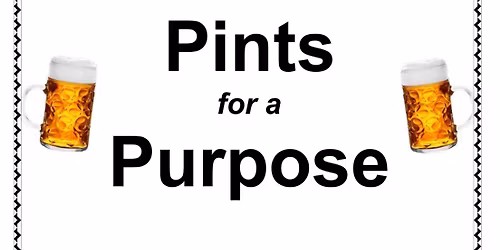 \u2b50\ufe0f Pints for a Purpose \u2b50\ufe0f