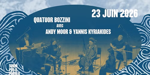 Quatuor Bozzini + Andy Moor & Yannis Kyriakides