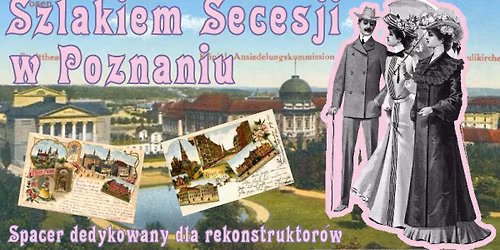 Szlakiem Secesji w Poznaniu