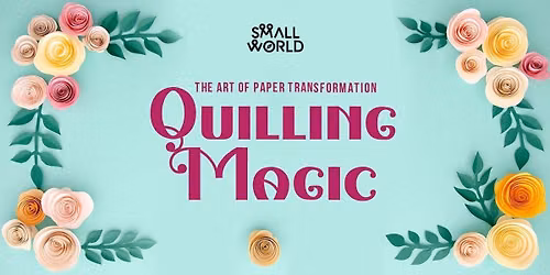 Quilling Magic: Paper Art and Craft