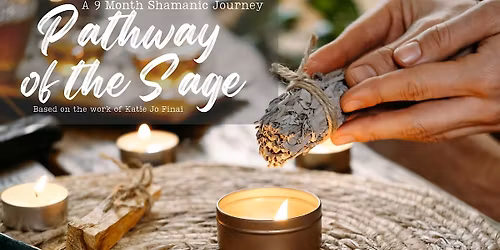 Pathway of the Sage: A 9 Month Shamanic Journey