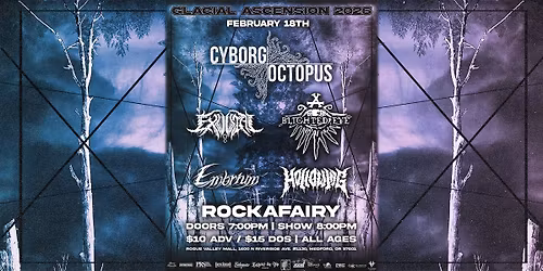 Glacial Ascension 2026 - CYBORG OCTOPUS, EXUVIAL, BLIGHTED EYE, EMBRIUM, & HOLLOWING