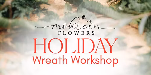 Holiday Wreath Workshop