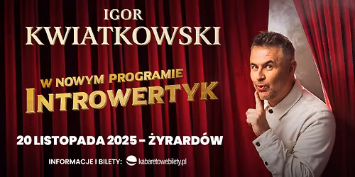 \u017byrard\u00f3w \u2022 Igor Kwiatkowski w nowym programie \u201eINTROWERTYK"