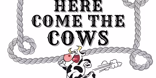 Hock's Unlimited Melodrama "Here Come the Cows...or Never Say MOOooo in Mesa"