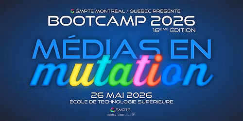 SMPTE - Bootcamp 2026 - M\u00e9dias en mutation