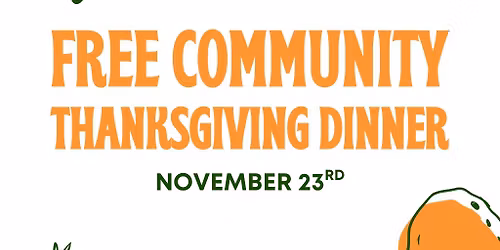FREE Community Thanksgiving Dinner \ud83c\udf7d\ufe0f