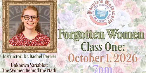 People's University, Forgotten Women, Class 1: Unknown Variables - The Women Behind the Math
