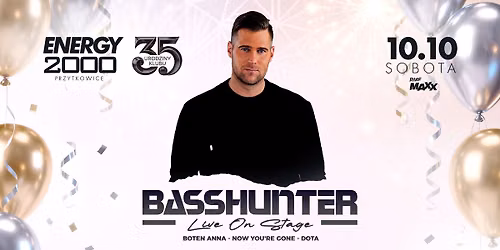35 URODZINY KLUBU ☆ BASSHUNTER