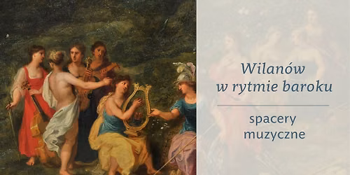 Wilan\u00f3w w rytmie baroku | spacery muzyczne