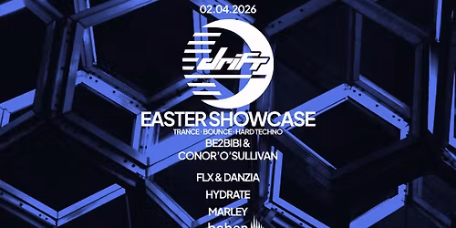 Drift Easter Showcase: Be2bibi b2b Conor'o'Sullivan \u00b7 Danzia \u00b7 FLX \u00b7 Hydrate \u00b7 Marley 