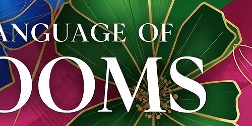 The Language of Blooms - Art Exhibit