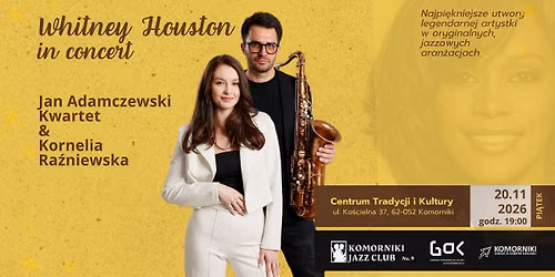 Komorniki Jazz Club No. 9 \u2013 J. Adamczewski Kwartet & K. Ra\u017aniewska \u2013 \u201eWhitney Houston in concert"