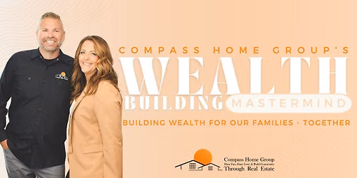Compass Home Group - Wealth-Building Mastermind