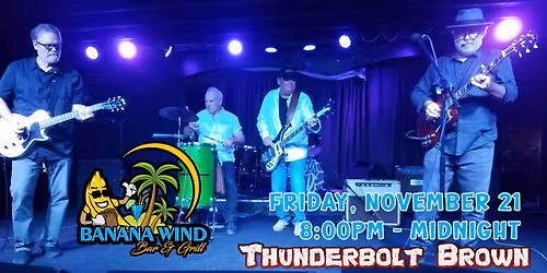Thunderbolt Brown @ Banana Wind Bar and Grill