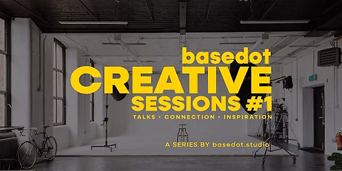 Basedot Creative Sessions #1