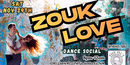 ZOUK LOVE - Dance Social @ The Hut