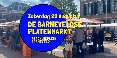 De Barneveldse Platenmarkt - za 29 augustus, Raadhuisplein Barneveld