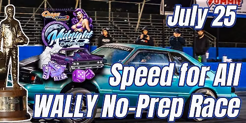 Speed for All - No Prep NHRA WALLY Race